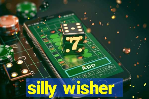 silly wisher